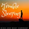 Stream & download Trouble Sleeping - Mind and Body Harmony, Therapy Music, Calming Music, Relaxing Background Music, Music for Stress Relief
