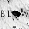 Stream & download B.L.O.W. - Single