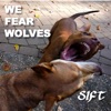 We Fear Wolves
