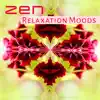 Zen Relaxation Moods: Pure Music for Meditation, Perfect Spa, Serenity Lounge, Relaxation Sounds Therapy, Journey to Soul album lyrics, reviews, download