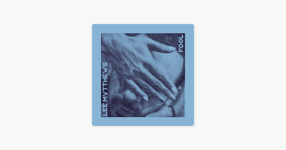 Fool Single By Lee Mvtthews On Apple Music Fool Single By Lee Mvtthews On Apple Music