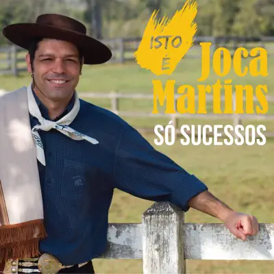 Isto É Joca Martins - Só Sucessos - Joca Martins