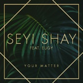Your Matter (feat. Eugy & Efosa) artwork