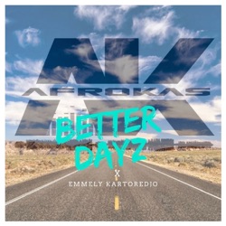AfroKas - Better Dayz (feat. Emmely Kartoredjo)