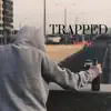Trapped - EP album lyrics, reviews, download