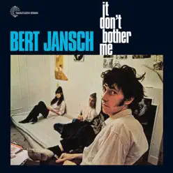 It Don't Bother Me (2015 Remaster) - Bert Jansch