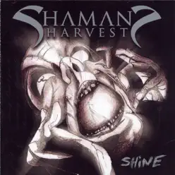 Shine - Shaman's Harvest