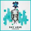 Shy Love - Single album lyrics, reviews, download