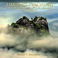 Baird T. Spalding - Life and Teaching of the Masters of the Far East, Volume 1 (Unabridged) artwork