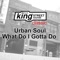 What Do I Gotta Do - Urban Soul lyrics