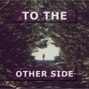 To the Other Side - Single