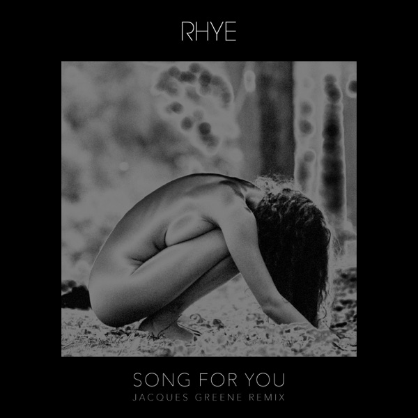 Song For You (Jacques Greene Remix) - Single - Rhye