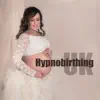 Hypnobirthing UK: Birth Deep Breathing, Relaxing Visualization, Calm Pregnancy, Easy Birthing album lyrics, reviews, download