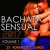 Bachata Sensual 2017, Vol. 1 (25 Romantic Songs), 2017