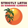 Strictly Latin: 20 Sunshine Classics, 2018