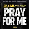 Pray for Me (feat. C.M.L, Zayel & Bossland Chris) - Single album lyrics, reviews, download