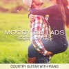 Moody Ballads for Lovers: 20 Best of Relaxing Country Guitar with Piano, Romantic Evening in Nashville Bar