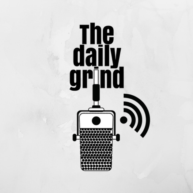 The Daily Grind Business Podcast by The Daily Grind Business Podcast on