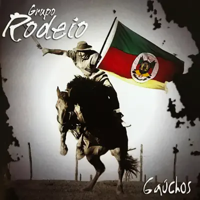 Gaúchos - Grupo Rodeio Gaúchos - Grupo Rodeio
