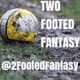 Two Footed Fantasy 29/11/17