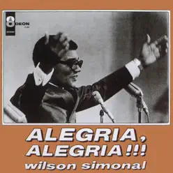 Alegria, Alegria!!! - Wilson Simonal