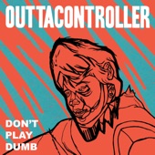 Outtacontroller - Put It on High