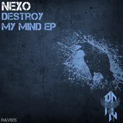 Destroy my mind EP - Nexo Destroy my mind EP - Nexo
