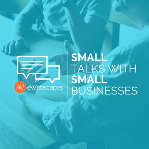 Small Talks with Small Businesses Podcast Episode 6: Richard Sheffield