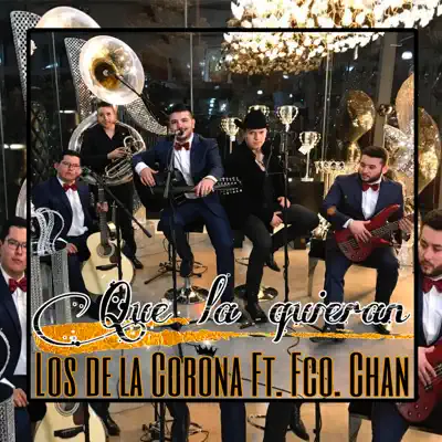 Que la Quieran (feat. Francisco Chan) - Single - Los De La Corona