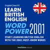 Learn British English: Word Power 2001 (Unabridged) - Innovative Language Learning