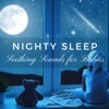 Nighty Sleep - Soothing Sounds for Babies, Baby Music, Baby Lullaby, Songs for Trouble Sleeping, Natural Sleep Aid