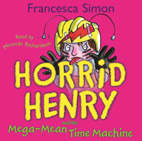 Francesca Simon - Horrid Henry and the Mega-Mean Time Machine artwork