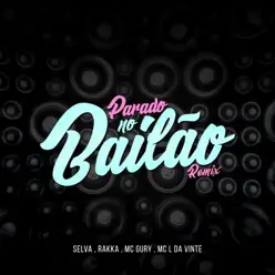 Parado no Bailão (feat. Rakka) [Remix] - Single - Selva