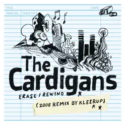 Erase / Rewind - Single (2008 Remix by Kleerup) - Single - The Cardigans