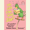 Oh, Say Can You Say? (Unabridged) - Dr. Seuss