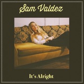 Sam Valdez - It's Alright