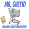 Walmart / Wally Wally World - Mr. Ghetto lyrics