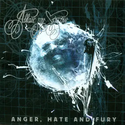 Anger, Hate and Fury - Ablaze My Sorrow