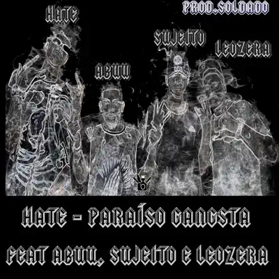 Paraíso Gangsta (feat. Abuu, Sujeito & Leozera) - Single - Hate