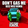 Don't Gas Me (Beez Neez Remix) - Single album lyrics, reviews, download