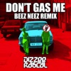 Don't Gas Me (Beez Neez Remix) - Single