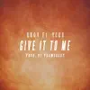 Give It to Me (feat. Ycee) song lyrics