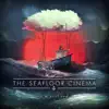 The Seafloor Cinema