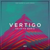 Vertigo (Spitfya Remix) - Single