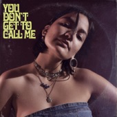 Estef - You Don't Get to Call Me