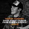 David Ashley Parker From Powder Springs (Acoustic) - Single album lyrics, reviews, download