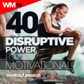 40 Disruptive Power For Motivational Workout Session (108-150 BPM) artwork