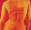 E.C. Was Here (Live) album lyrics, reviews, download