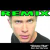 Tobuscus Dubstep Remix - "Gimme That"(feat. Toby Turner) song lyrics