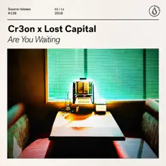 Are You Waiting - Single by Cr3on & LOST CAPITAL album reviews, ratings, credits